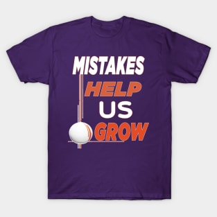 Mistakes help us grow T-Shirt